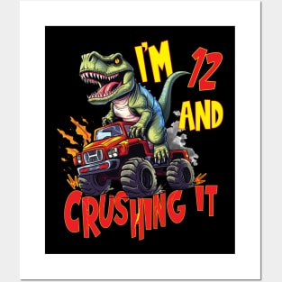 I'm 12 and Crushing It 12yr 12th Twelve Birthday Monster Truck T-Rex Dinosaur Boy Girl 12 Years Old Posters and Art